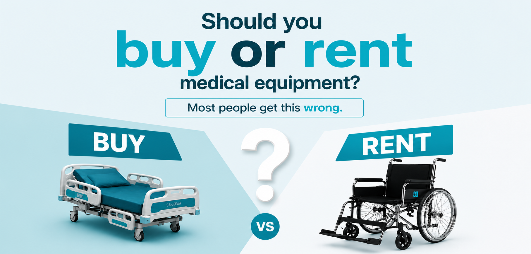 Rent vs Buy Medical Equipment: What Delhi Families Should Know Before Deciding | Sanjeevia. rent vs buy. hospital bed rent or buy Delhi, oxygen concentrator rent vs buy India, medical equipment rental vs purchase, home medical equipment Delhi NCR, BiPAP rent or buy India