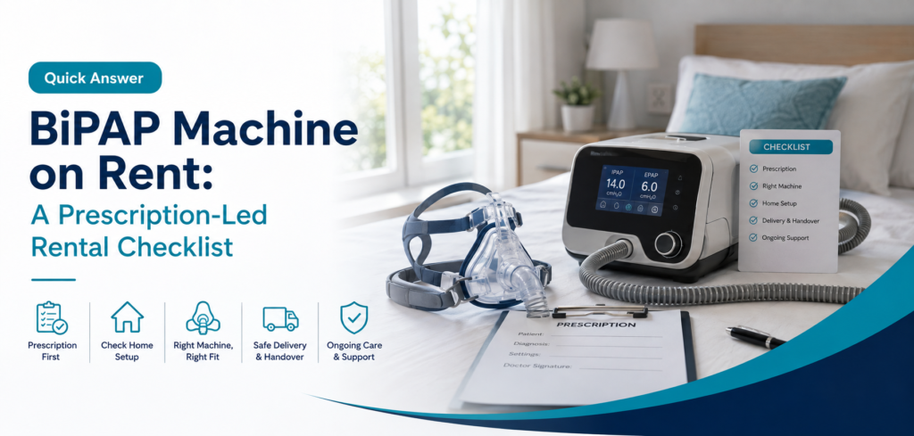 bipap machine on rent a prescriptionled rental: practical home-care equipment and rental guidance for families in Delhi NCR.