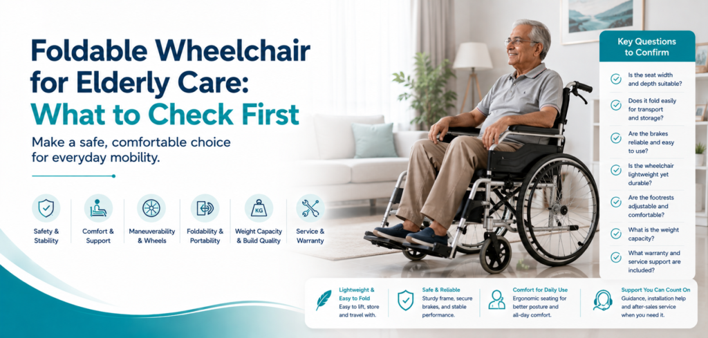 foldable wheelchair for elderly care what to: practical home-care equipment and rental guidance for families in Delhi NCR.
