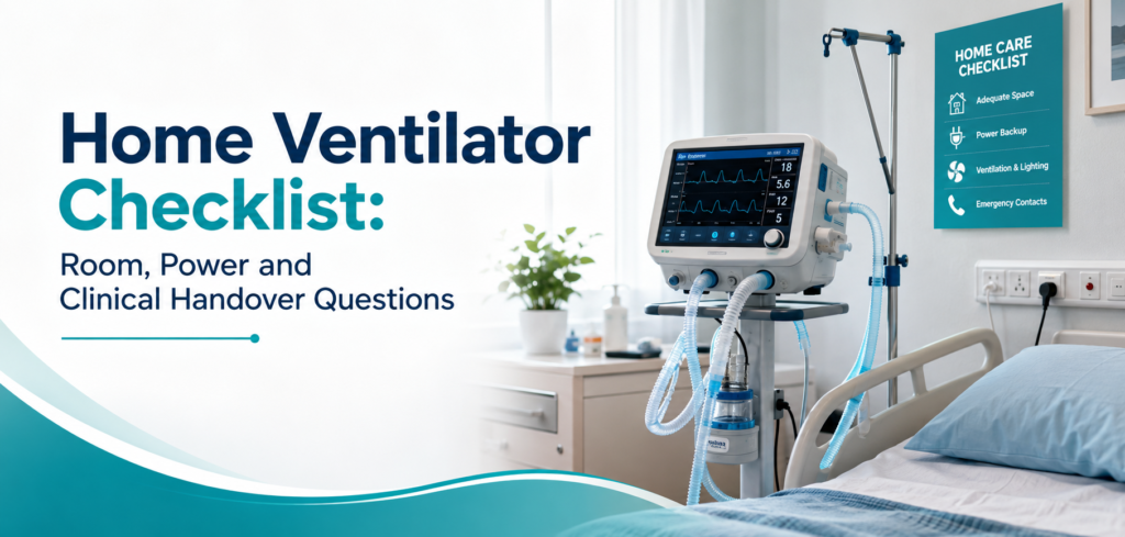 home ventilator checklist room power and clinical: practical home-care equipment and rental guidance for families in Delhi NCR.