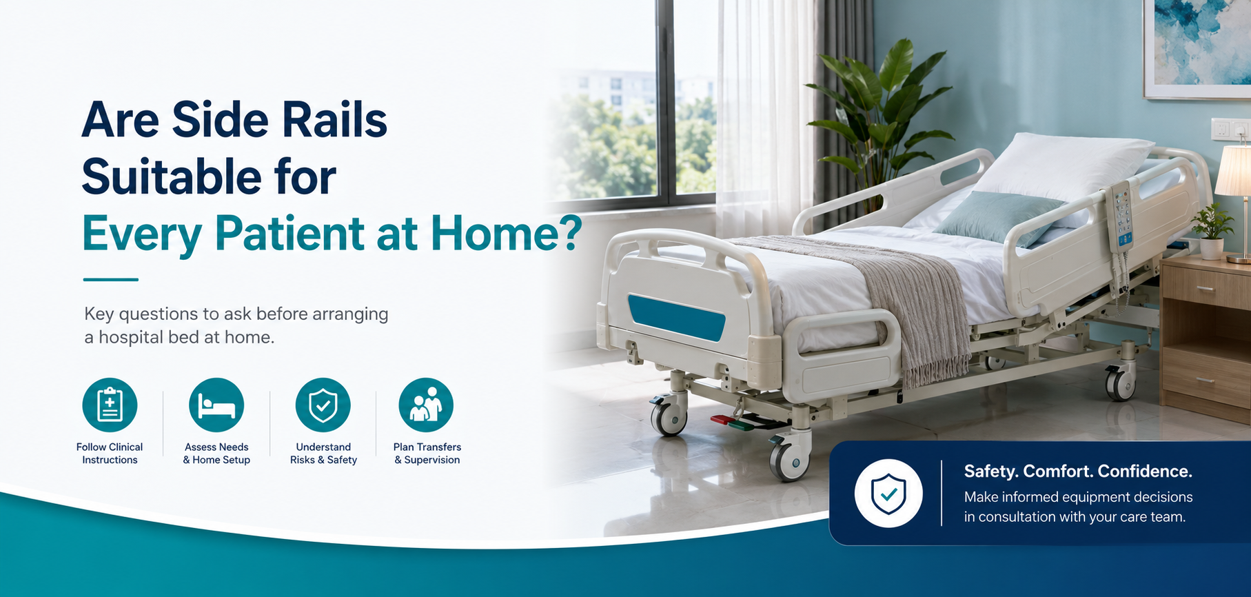 No single answer is suitable for every patient. Side rails may be present on the bed, but the care team should assess their purpose.
