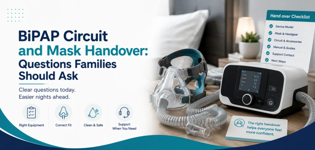 A clear family guide to bipap circuit and mask handover, with practical handover questions and equipment information only.
