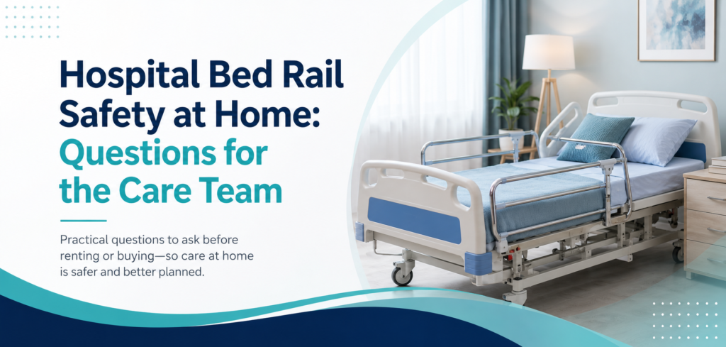 hospital bed rail safety at home questions: practical home-care equipment and rental guidance for families in Delhi NCR.