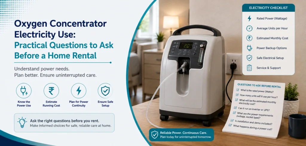 oxygen concentrator electricity use practical questions to: practical home-care equipment and rental guidance for families in Delhi NCR.