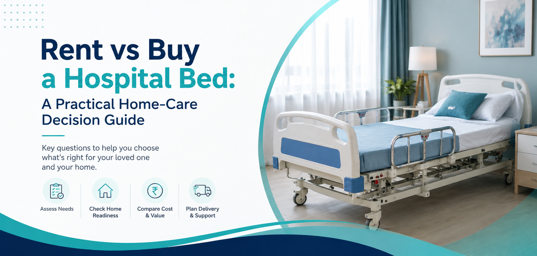 rent vs buy a hospital bed a: practical home-care equipment and rental guidance for families in Delhi NCR.
