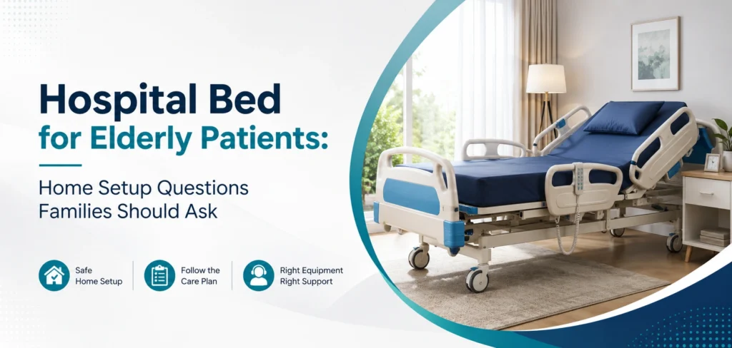 hospital bed for elderly patients home setup: practical home-care equipment and rental guidance for families in Delhi NCR.