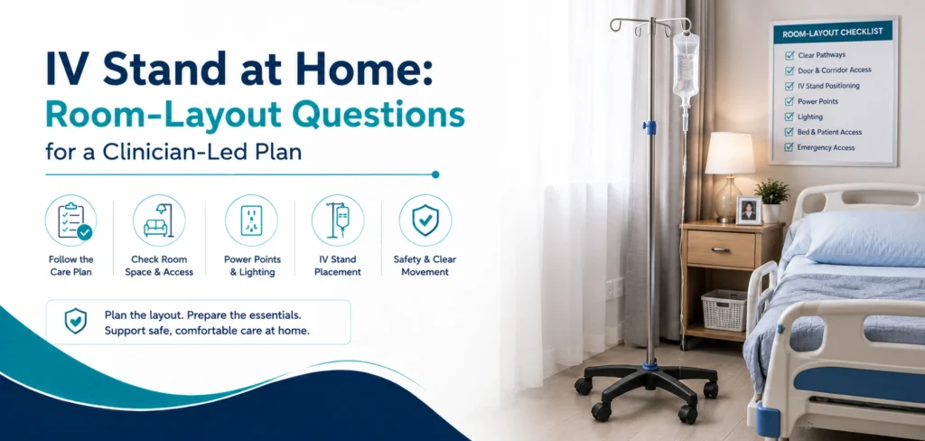 iv stand at home room layout questions for: practical home-care equipment and rental guidance for families in Delhi NCR.