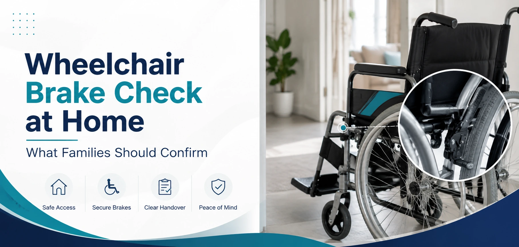 A clear family guide to wheelchair brake check at home, with practical handover questions and equipment information only.