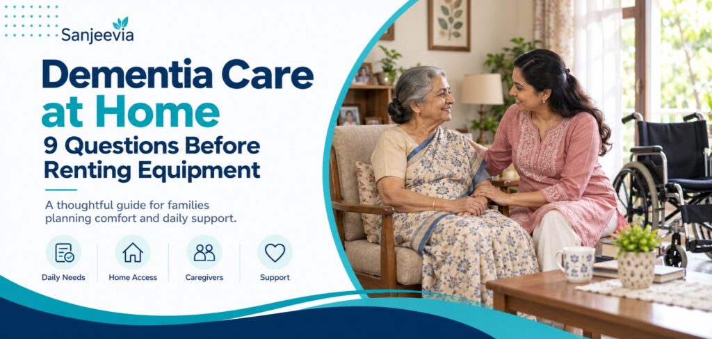 Medical Equipment for Dementia Care at Home: 9 Questions Before Renting: Sanjeevia equipment planning guide